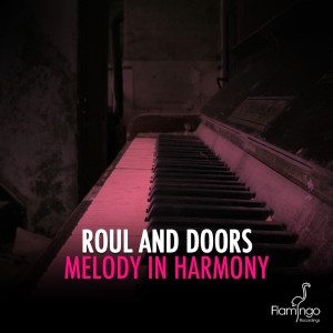 อัลบัม Melody In Harmony ศิลปิน Roul And Doors