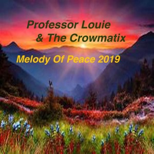 收聽Professor Louie & The Crowmatix的Melody of Peace 2019 (Live)歌詞歌曲