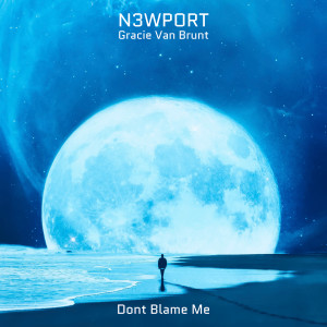 N3wport的專輯Don't Blame Me