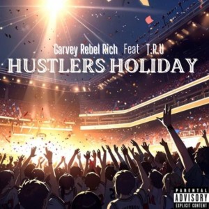 收聽Garvey Rebel Rich的Hustler’s Holiday (Explicit)歌詞歌曲