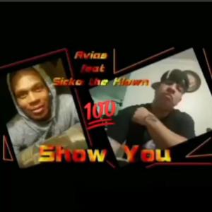 ดาวน์โหลดและฟังเพลง SHOW YOU (feat. AVIAS) (Explicit) พร้อมเนื้อเพลงจาก Sicko The Klown