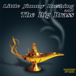 Jimmy Rushing and His Orchestra的专辑Little Jimmy Rushing and the Big Brass