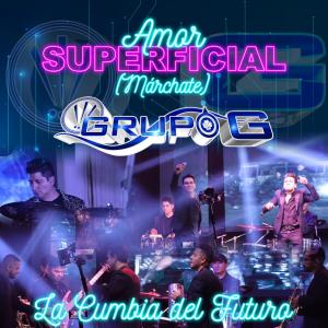 อัลบัม Amor Superficial (Márchate, La Cumbia Del Futuro) ศิลปิน Grupo G