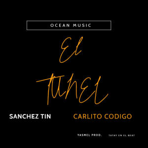 收聽Sanchez Tin的El Tunel (feat. Carlito Codigo)歌詞歌曲