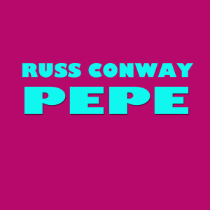 ดาวน์โหลดและฟังเพลง Pepe พร้อมเนื้อเพลงจาก Russ Conway