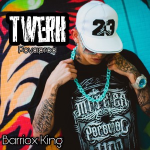 BARRIOX KING的專輯Twerk (Explicit)