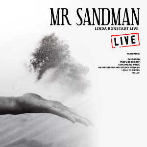 Dengarkan Mr Sandman (Live) lagu dari Linda Ronstadt dengan lirik