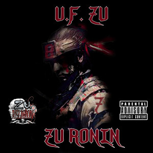 U.F. Zu的專輯Zu Ronin (Explicit)