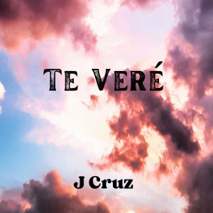 Album Te veré oleh J Cruz
