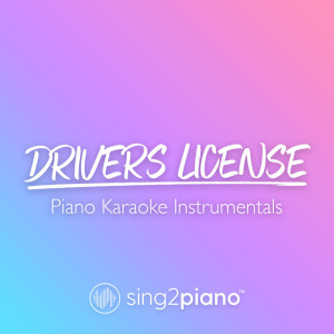 Dengarkan drivers license (Originally Performed by Olivia Rodrigo) (Piano Karaoke Version) lagu dari Sing2Piano dengan lirik