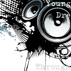 Dengarkan lagu Walk Through (Explicit) nyanyian Young Dre dengan lirik
