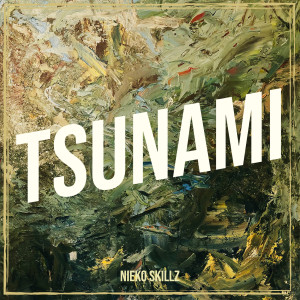 Album Tsunami from Nieko Skillz