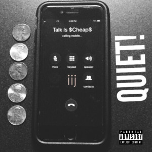 ดาวน์โหลดและฟังเพลง Quiet! (Talk Is Cheap) (Explicit) พร้อมเนื้อเพลงจาก KORiij