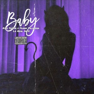 ดาวน์โหลดและฟังเพลง Baby (Explicit) พร้อมเนื้อเพลงจาก Kidd Sativa