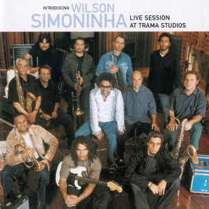Wilson Simoninha的专辑Live Session At Trama Studios