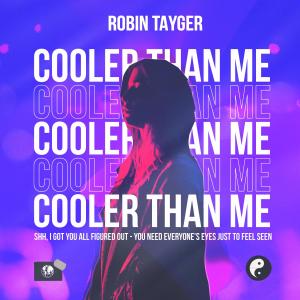 Cooler Than Me dari Robin Tayger