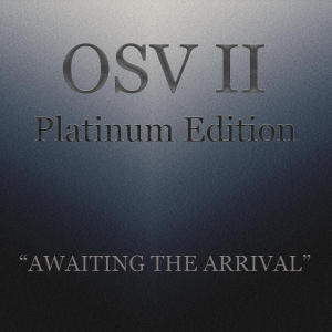 收聽OSV II Platinum Edition的Awaiting The Arrival (feat. Marcel Coenen, Adam Nitti, Sergey Boykov & Mark Zonder)歌詞歌曲