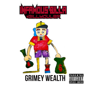 收听Infamous Billa的Grimey Wealth (Explicit)歌词歌曲