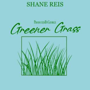 Shane Reis的專輯Greener Grass (Explicit)