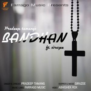 Listen to Bandhan song with lyrics from Pradeep Tamang
