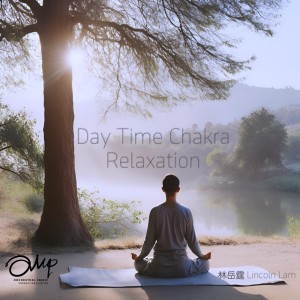 Album Day Time Chakra Relaxation from 林岳霆 Lincoln Lam
