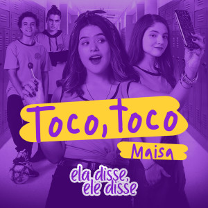 ดาวน์โหลดและฟังเพลง Toco Toco (Ela Disse Ele Disse) พร้อมเนื้อเพลงจาก Maisa