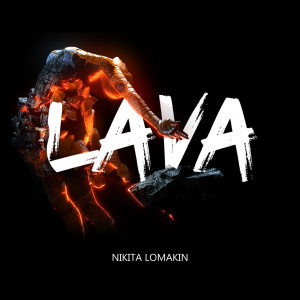 Listen to Lava song with lyrics from NIKITA LOMAKIN