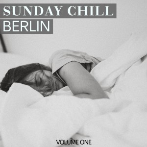 Various的專輯Sunday Chill - Berlin, Vol. 1