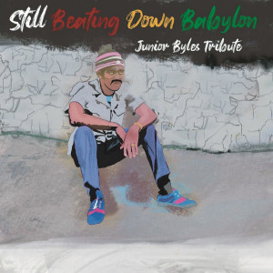 Various的专辑Still Beating Down Babylon (Junior Byles Tribute)