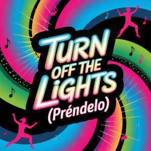 Listen to Turn Off the Lights (Préndelo) song with lyrics from Reggaeton Supremo
