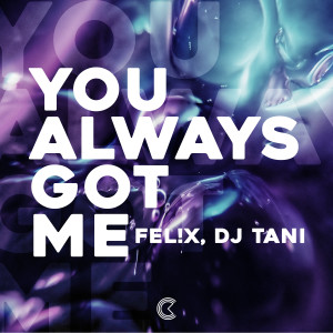 ดาวน์โหลดและฟังเพลง You Always Got Me พร้อมเนื้อเพลงจาก Fel!x
