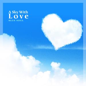 Album A Sky With Love oleh 블루소울