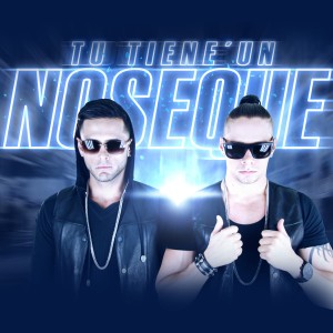 收聽Kent Y Tony的Tu Tienes un No Se Que歌詞歌曲