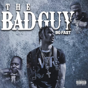 Album The Bad Guy (Explicit) from BG Fa$t