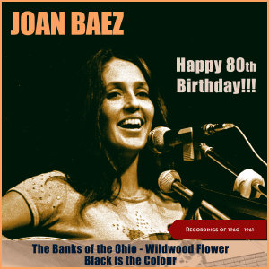 Album Happy 80Th Birthday! (Recordings of 1959 -1961) oleh Joan Baez