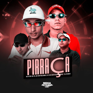 ดาวน์โหลดและฟังเพลง Pirraça พร้อมเนื้อเพลงจาก Mc Matheuzinho ZN