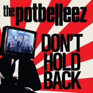 อัลบัม Don't Hold Back ศิลปิน The Potbelleez