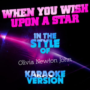 ดาวน์โหลดและฟังเพลง When You Wish Upon a Star (In the Style of Olivia Newton John) [Karaoke Version] (Karaoke Version) พร้อมเนื้อเพลงจาก Ameritz Audio Karaoke