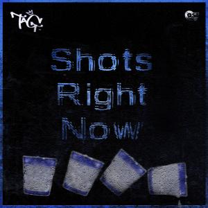 收聽Tag的Shots Right Now (Explicit)歌詞歌曲