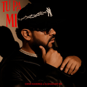 Listen to TU PA MI song with lyrics from Crish Ramirez