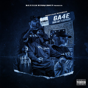 Listen to Game Aint 4 Everybody (Ga4e) (Explicit) song with lyrics from Yist