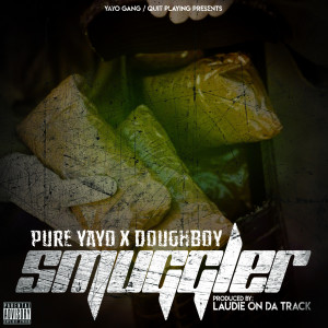 Dengarkan Smuggler (Explicit) lagu dari Pure Yayo dengan lirik