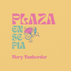 收聽Mery Vanborder的Plaza en sepia歌詞歌曲