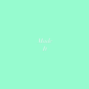 ดาวน์โหลดและฟังเพลง Made It (Explicit) พร้อมเนื้อเพลงจาก JOEYCOZYBOY