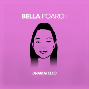收听Dramatello的Bella Poarch歌词歌曲