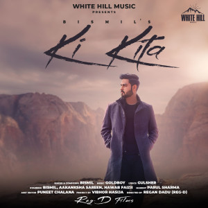 Listen to Ki Kita song with lyrics from Bismil