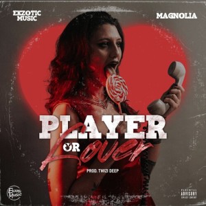 Dengarkan lagu Lover or Player (Explicit) nyanyian Ekzotic Music dengan lirik