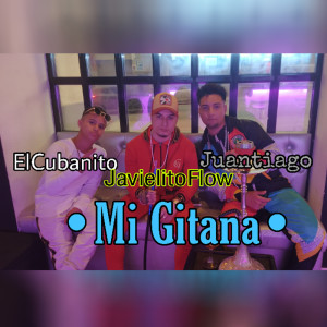 Listen to Mi gitana song with lyrics from El Cubanito