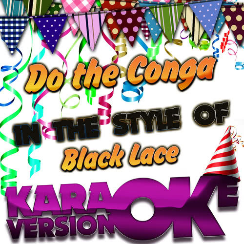Do the Conga (In the Style of Black Lace) [Karaoke Version] (伴奏)