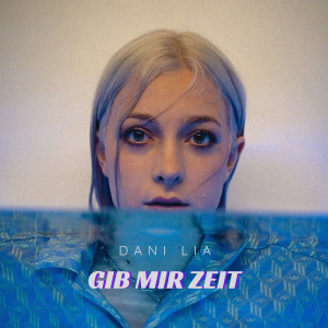 Album Gib mir Zeit oleh Dani Lia